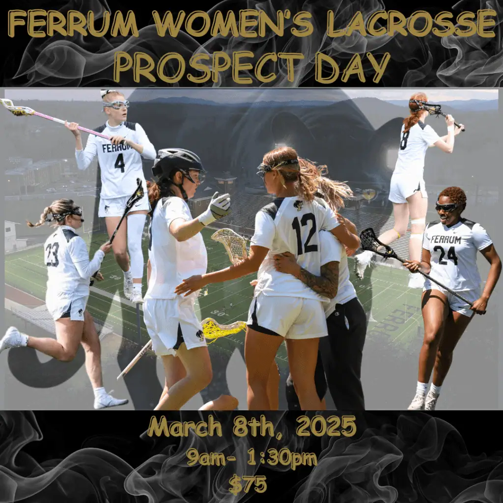 Ferrum Women's lacrosse Prospect Day; action photos of players, field in background along with a panther
Saturday, March 8, 2025
9:00 am - 1:30 pm