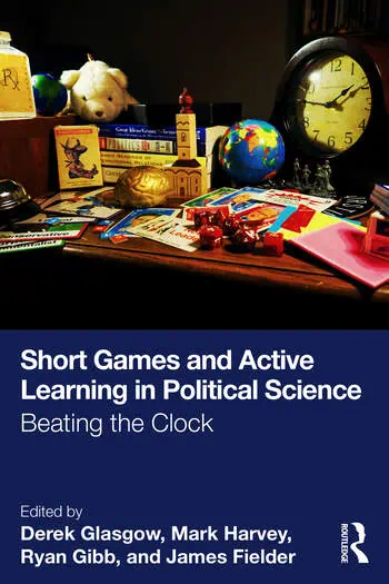 Cover of book Short Games and Acting Learning in Political Science: Beating the Clock, with white lettering on a navy background and multi-colored objects above on a table or desk