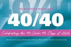 The Roanoker magazine's graphic in teal, pink, and white saying 40/40, Class of 40 Under 40.